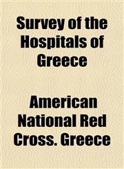 Survey of the Hospitals of Greece,1152619640,9781152619647