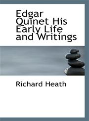 Edgar Quinet His Early Life and Writings,1117255522,9781117255521