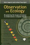 Observation and Ecology Broadening the Scope of Science to Understand a Complex World,1597268267,9781597268264