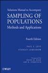 Sampling of Populations, Solutions Manual Methods and Applications 4th Edition,047040101X,9780470401019