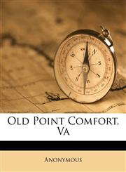 Old Point Comfort, Va,1175683000,9781175683007