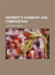 Herbert's harmony and composition,1130539423,9781130539424