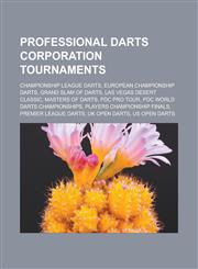 Professional Darts Corporation tournaments Championship League Darts, European Championship Darts, Grand Slam of Darts,1233184946,9781233184941