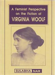 A Feminist Perspective on the Novels of Virginia Woolf,8175510528,9788175510524