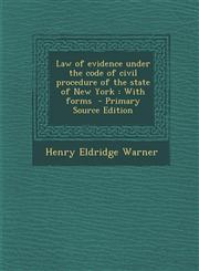 Law of Evidence Under the Code of Civil Procedure of the State of New York With Forms,1289810605,9781289810603