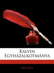 Klvin Egyhzalkotmnya,1145265650,9781145265653