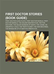 First Doctor stories (Book Guide) First Doctor audio plays, First Doctor novels, First Doctor serials, The Daleks' Master Plan,1157323189,9781157323181