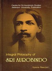 Integral Philosophy of Sri Aurobindo,8186921575,9788186921579
