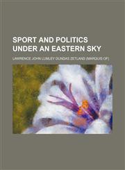 Sport and politics under an eastern sky,1151158755,9781151158758