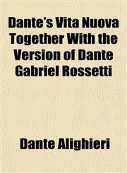 Dante's Vita Nuova Together With the Version of Dante Gabriel Rossetti,1152018736,9781152018730