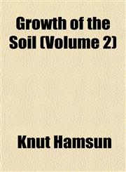 Growth of the Soil (Volume 2),115227676X,9781152276765