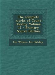 Complete Works of Count Tolstoy Volume 17,1289584168,9781289584160