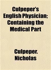 Culpeper's English Physician; Containing the Medical Part,1153335530,9781153335539