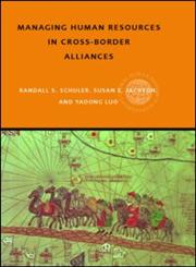 Managing Human Resources in Cross-Border Alliances (Routledge Global Human Resource Management Series, 1),0415369479,9780415369473