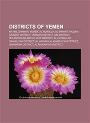 Districts of Yemen Ma'rib, Dhamar, Yemen, Al Mukalla, Al Mahwit, Hajjah, Sa'adah District, Lawdar District, Ain District,1233052586,9781233052585