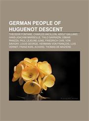 German people of Huguenot descent Theodor Fontane, Charles Ancillon, Adolf Galland, Hans-Joachim Marseille, Thilo Sarrazin, Oskar Panizza,1233105094,9781233105090