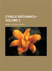 Cybele Britannica (Volume 3),1150945109,9781150945106