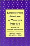 Leadership and Management of Volunteer Programs A Guide for Volunteer Administrators 1st Edition,1555425313,9781555425319