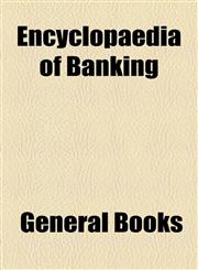 Encyclopaedia of Banking,1154500144,9781154500141