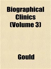 Biographical Clinics (Volume 3),1151919241,9781151919243