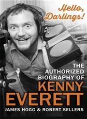 Hello, Darlings! The Authorized Biography of Kenny Everett,0552169412,9780552169417