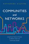 Communities and Networks Using Social Network Analysis to Rethink Urban and Community Studies,0745654207,9780745654201