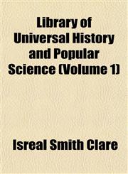 Library of Universal History and Popular Science (Volume 1),1152375369,9781152375369