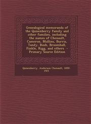 Genealogical Memoranda of the Quisenberry Family and Other Families, Including the Names of Chenault, Cameron, Mullins, Burris, Tandy, Bush, Broomhall,1293702137,9781293702130