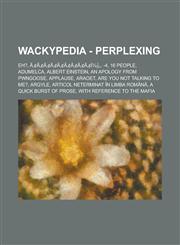 Wackypedia - Perplexing Eh?, a Centsa Centsa Centsa Centsa Centsa Centsa Centsa Centsa Centsi1/4, -4, 16 People, Adumelca, Albert Einstein, an,1234706393,9781234706395