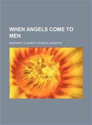 When Angels Come to Men,1154522059,9781154522051