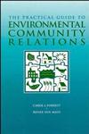 The Practical Guide to Environmental Community Relations 1st Edition,0471163880,9780471163886