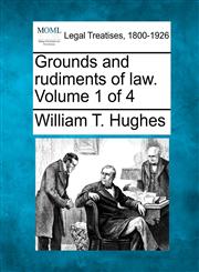Grounds and rudiments of law. Volume 1 of 4,124006781X,9781240067817