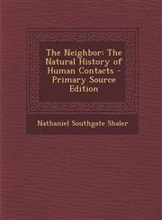 Neighbor The Natural History of Human Contacts,1289501262,9781289501266