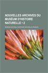 Nouvelles Archives Du Museum D'Histoire Naturelle (2),1235449629,9781235449628