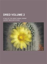 Dred; A Tale of the Great Dismal Swamp Volume 2,1230342915,9781230342917