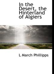 In the Desert, the Hinterland of Algiers,111725187X,9781117251875