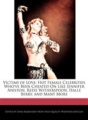 Victims of Love Hot Female Celebrities Who've Been Cheated on Like Jennifer Aniston, Reese Witherspoon, Halle Berry, and Many More,1241683131,9781241683139