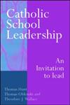 Catholic School Leadership An Invitation to Lead,0750708530,9780750708531