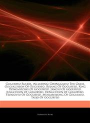 Articles On Goguryeo Rulers, including Gwanggaeto The Great, Gogukcheon Of Goguryeo, Bojang Of Goguryeo, King Dongmyeong Of Goguryeo, Jangsu Of Goguryeo, Jungcheon Of Goguryeo, Dongcheon Of Goguryeo, Yeongnyu Of Goguryeo,1242904247,9781242904240