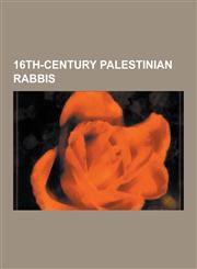 16th-Century Palestinian Rabbis Joseph Ben Ephraim Karo, Isaac Luria, Menahem Lonzano, Hayyim Ben Joseph Vital, Moses Ben Jacob Cordovero, Moshe Alsh,1230840427,9781230840420