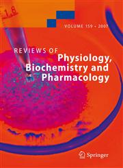 Reviews of Physiology, Biochemistry and Pharmacology, Volume 159,3540737995,9783540737995