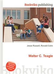 Walter C. Teagle,5512590499,9785512590492