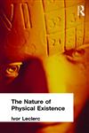The Nature of Physical Existence,0415295610,9780415295611