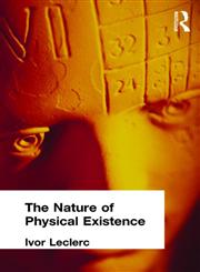 The Nature of Physical Existence,0415295610,9780415295611