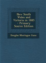 New South Wales and Victoria in 1885 - Primary Source Edition,129461519X,9781294615194