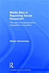 Media Bias in Reporting Social Research? The Case of Reviewing Ethnic Inequalities in Education,0415372747,9780415372749