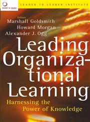 Leading Organizational Learning Harnessing the Power of Knowledge,0787972185,9780787972189