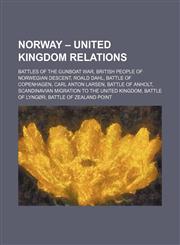 Norway - United Kingdom relations Battles of the Gunboat War, British people of Norwegian descent, Roald Dahl, Battle of Copenhagen,1234578646,9781234578640