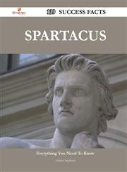 Spartacus 139 Success Facts - Everything You Need to Know about Spartacus,1488551081,9781488551086