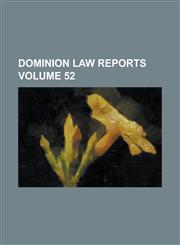 Dominion Law Reports Volume 52,123418690X,9781234186906